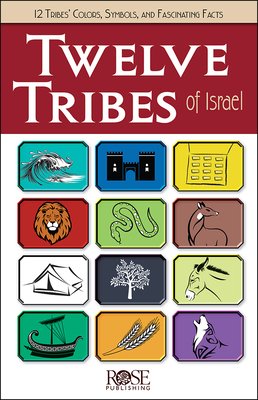 Twelve Tribes of Israel - Rose Publishing