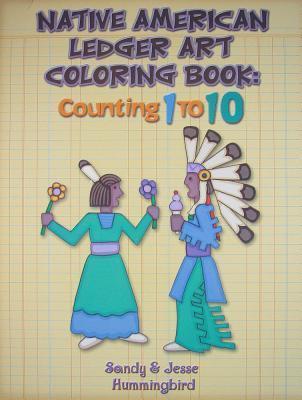 Coperta cărții 'Native American Ledger Art Coloring Book: Counting 1 to 10 - Jesse T. Hummingbird'