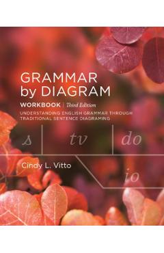Grammar by Diagram: Workbook - Third Edition - Cindy L. Vitto