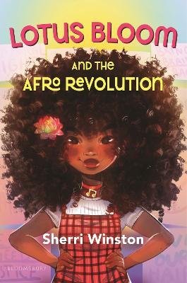 Lotus Bloom and the Afro Revolution - Sherri Winston
