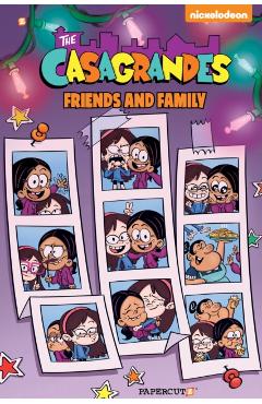 The Casagrandes #4: Friends and Family - Loud House Creative Team