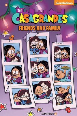 The Casagrandes #4: Friends and Family - Loud House Creative Team