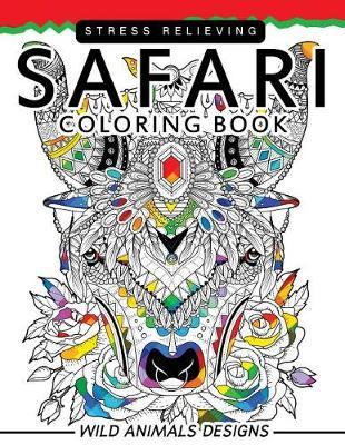 Safari Coloring books: Wild Animals Flowers Mandala and Doodle Pattern - Safari Coloring Books