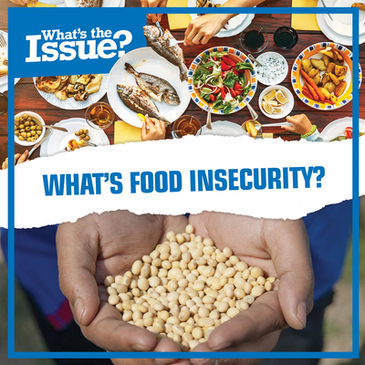 Coperta cărții 'What's Food Insecurity? - Anna Collins'
