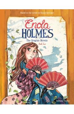 Enola Holmes: The Graphic Novels: The Case of the Peculiar Pink Fan, the Case of the Cryptic Crinoline, and the Case of the Baker Street Stationvolume - Serena Blasco