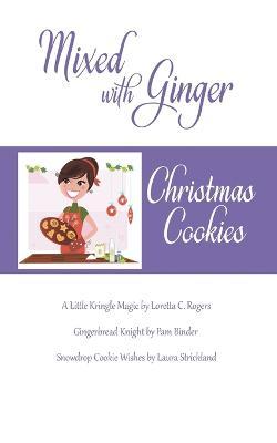 Coperta cărții 'Mixed with Ginger - The Wild Rose Press Authors'