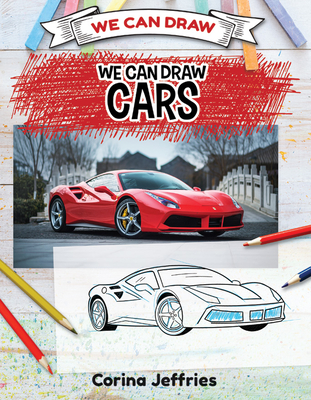 Coperta cărții 'We Can Draw Cars - Corina Jeffries'