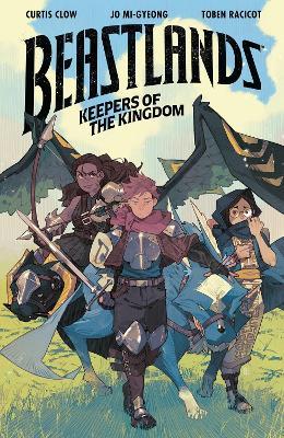 Beastlands: Keepers of the Kingdom - Curtis Clow