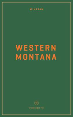 Wildsam Field Guides: Western Montana - Taylor Bruce