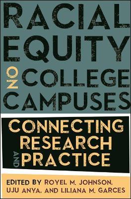 Racial Equity on College Campuses: Connecting Research and Practice - Royel M. Johnson