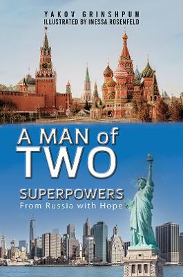 A Man of Two Superpowers - Yakov Grinshpun