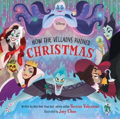Disney Villains: How the Villains Ruined Christmas - Serena Valentino