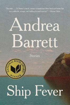 Ship Fever: Stories - Andrea Barrett
