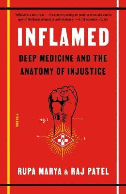 Inflamed: Deep Medicine and the Anatomy of Injustice - Rupa Marya