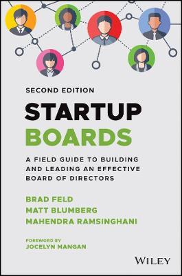 Startup Boards: A Field Guide to Building and Leading an Effective Board of Directors - Brad Feld