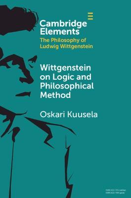 Wittgenstein on Logic and Philosophical Method - Oskari Kuusela