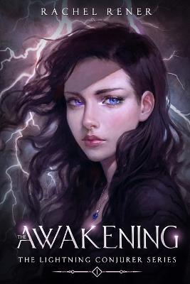 The Lightning Conjurer: The Awakening - Rachel Rener