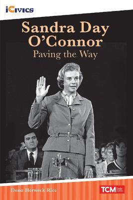 Sandra Day O'Connor: Paving the Way - Dona Herweck Rice