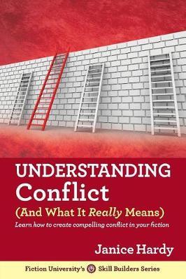 Understanding Conflict: (and What It Really Means) - Janice Hardy