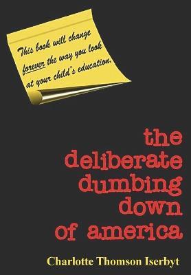 The Deliberate Dumbing Down of America - Charlotte Thomson Iserbyt