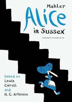 Alice in Sussex: Mahler After Lewis Carroll & H. C. Artmann - Nicolas Mahler