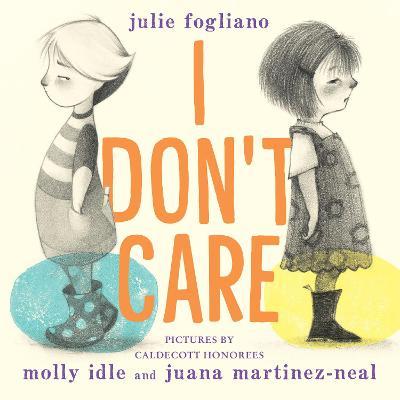 I Don't Care - Julie Fogliano