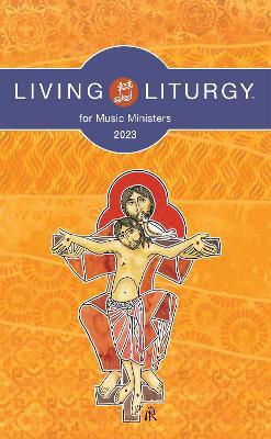Living Liturgy(tm) for Music Ministers: Year a (2023) - Verna Holyhead