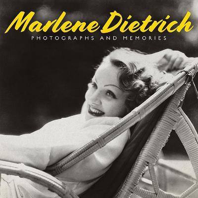 Marlene Dietrich: Photographs and Memories - Marlene Dietrich