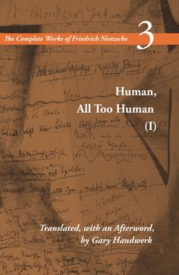 Human, All Too Human I: Volume 3 - Friedrich Wilhelm Nietzsche
