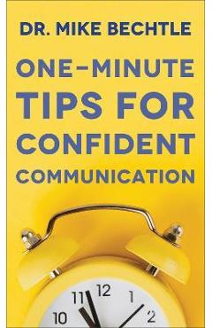 Poza produsului One-Minute Tips for Confident Communication - Mike Bechtle