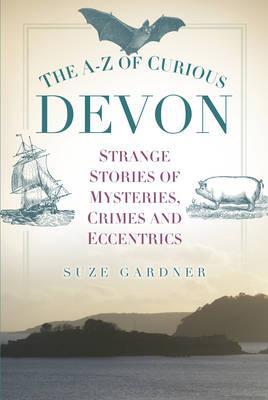 The A-Z of Curious Devon - Suze Gardner
