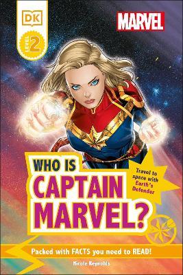 Marvel Who Is Captain Marvel?: Travel to Space with Earth's Defender - Nicole Reynolds