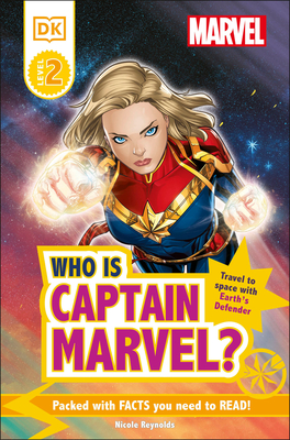 Marvel Who Is Captain Marvel?: Travel to Space with Earth� (Tm)S Defender - Nicole Reynolds