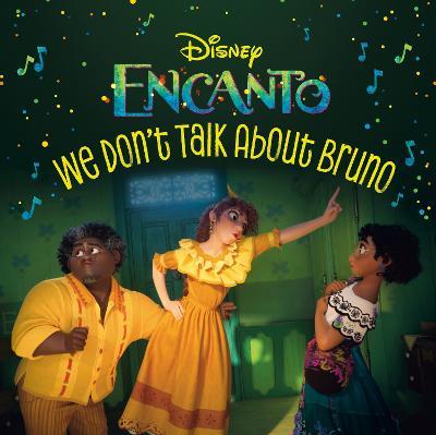 We Don't Talk about Bruno (Disney Encanto) - Random House Disney
