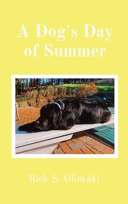 Coperta cărții 'A Dog's Day of Summer - Rick S. Glowaki'
