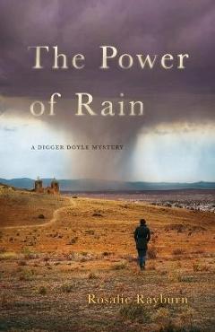 Coperta cărții 'The Power of Rain: A Digger Doyle Mystery - Rosalie Rayburn'