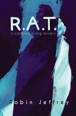 R.A.T.: A Cadence Turing Mystery - Robin Jeffrey