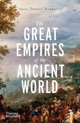 The Great Empires of the Ancient World - Thomas Harrison