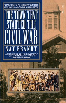 The Town That Started the Civil War - Nat Brandt