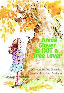 Annie Glover Is Not a Tree Lover - Darleen Bailey Beard
