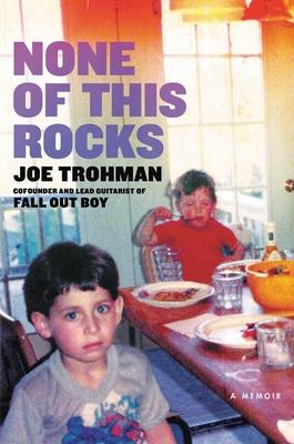 None of This Rocks: A Memoir - Joe Trohman