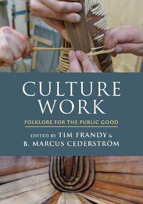 Culture Work: Folklore for the Public Good - Tim Frandy