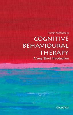 Cognitive Behavioural Therapy: A Very Short Introduction - Freda Mcmanus