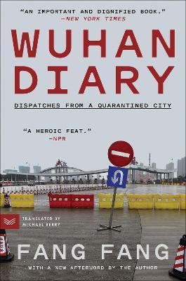 Wuhan Diary: Dispatches from a Quarantined City - Fang Fang