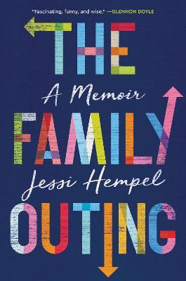 The Family Outing: A Memoir - Jessi Hempel