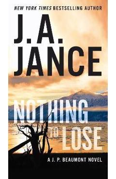 Poza produsului Nothing to Lose: A J.P. Beaumont Novel - J. A. Jance