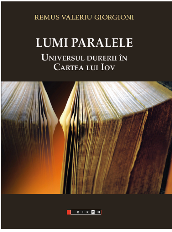 Lumi paralele. Universul durerii in Cartea lui Iov - Remus Valeriu Giorgioni