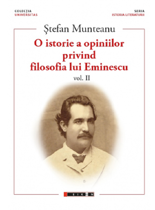 O istorie a opiniilor privind filosofia lui Eminescu. Vol.2 - Stefan Munteanu