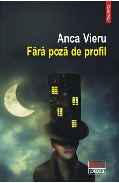 Coperta cărții 'Fara poza de profil - Anca Vieru'