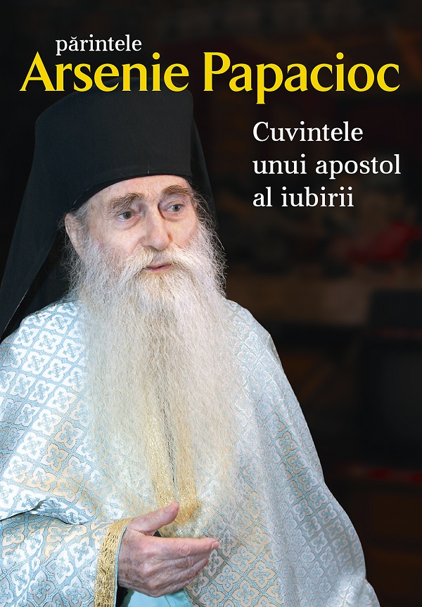 Cuvintele unui apostol al iubirii - Arsenie Papacioc
